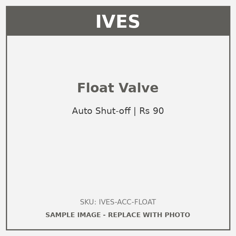 IVES Float Valve (Auto Shut-off)