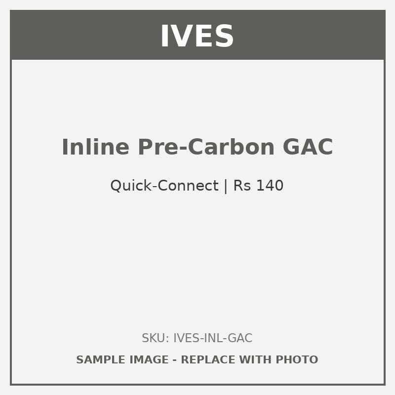 IVES Inline Pre-Carbon GAC Filter