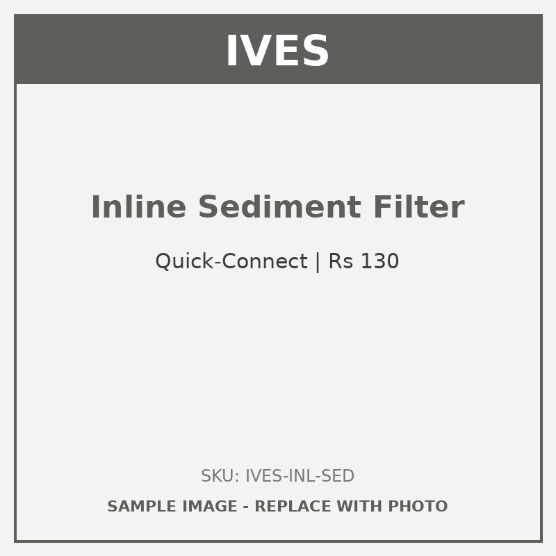 IVES Inline Sediment Filter (Quick-Connect)